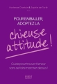 Couverture Pour emballer, adoptez la chieuse attitude Editions First 2015