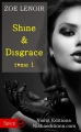 Couverture Shine and Disgrace (Spicy), tome 1 Editions Nisha (Crush Story) 2015