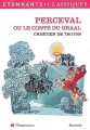Couverture Perceval ou le conte du Graal Editions Flammarion (GF - Etonnants classiques) 2008