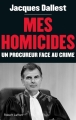 Couverture Mes homicides Editions Robert Laffont 2015