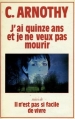 Couverture J'ai quinze ans et je ne veux pas mourir, suivi de Il n'est pas si facile de vivre Editions France Loisirs 1981