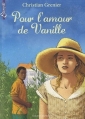 Couverture Pour l'amour de Vanille Editions Bayard (Jeunesse - Estampille) 2012