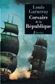 Couverture Voyages, aventures et combats, tome 1 : Corsaire de la République Editions Phebus (Libretto) 2011