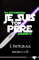 Couverture Je suis ton père Jarry, intégrale, tome 1 : Episode I à IX Editions MysteranduM 2015