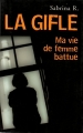 Couverture La Gifle, ma vie de femme battue Editions France Loisirs 2008