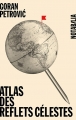 Couverture Atlas des reflets célestes Editions Noir sur Blanc (Notabilia) 2015