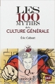 Couverture Que sais-je ? : Les 100 mythes de la culture générale Editions Presses universitaires de France (PUF) (Que sais-je ?) 2013