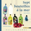 Couverture Sept bouteilles à la mer Editions Rue du Monde (Coup de coeur d'ailleurs) 2011