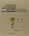 Couverture 3 minutes pour comprendre : les 50 plus grandes découvertes en  astronomie Editions Le Courrier du Livre (3 minutes pour comprendre) 2013