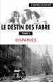 Couverture Le destin des Fabre, tome 3 : Disparues Editions IS 2015
