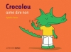 Couverture Crocolou aime dire non Editions Actes Sud (Junior) 2011