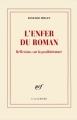 Couverture L'enfer du roman : Réflexions sur la postlittérature Editions Gallimard  (Blanche) 2010