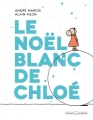 Couverture Le Noël blanc de Chloé Editions Grasset (Jeunesse) 2015