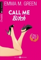 Couverture Call me Bitch, intégrale Editions Addictives (Adult romance - Comédie) 2015
