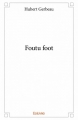 Couverture Foutu foot Editions Autoédité 2015