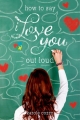 Couverture How to Say I Love You Out Loud Editions Feiwel & Friends 2015