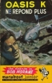 Couverture Bob Morane, tome 009 : Oasis K ne répond plus Editions Marabout (Junior) 1955