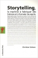 Couverture Storytelling, la machine à fabriquer des histoires et à formater les esprits Editions La Découverte (Poche) 2008