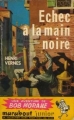 Couverture Bob Morane, tome 021 : Echec à la Main-Noire Editions Marabout (Junior) 1957