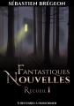 Couverture Fantastiques Nouvelles, intégrale, tome 1 Editions Autoédité 2015