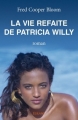 Couverture La Vie refaite de Patricia Willy Editions Autoédité 2015