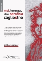 Couverture Moi, Lorenza, alias Serafina Cagliostro Editions Chèvre-feuille étoilée 2015
