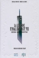 Couverture La légende Final Fantasy VII : Création, univers, décryptage Editions Pix'n Love 2012