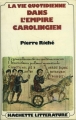 Couverture La vie quotidienne dans l'empire Carolingien Editions Hachette 1973