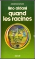 Couverture Quand les racines Editions Denoël (Présence du futur) 1978