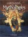 Couverture Larousse des Mythologies du monde Editions Larousse 2004