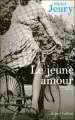 Couverture Le Jeune Amour Editions Robert Laffont 2009