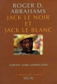Couverture Jack le Noir et Jack le Blanc : Contes afro-américains Editions Seuil (La mémoire des sources) 1997