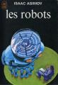 Couverture Le cycle des robots, tome 1 : Les robots / I, robot Editions J'ai Lu 1972