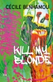 Couverture Kill my blonde Editions La Bourdonnaye 2015
