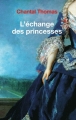 Couverture L'échange des princesses Editions France Loisirs 2013
