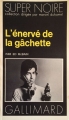 Couverture L'énervé de la gâchette Editions Gallimard  (Super noire) 1977