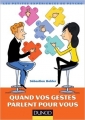 Couverture Quand vos gestes parlent pour vous Editions Dunod 2012