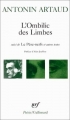 Couverture L'Ombilic des Limbes, suivi de Le Pèse-nerfs et autres textes Editions Gallimard  (Poésie) 2005