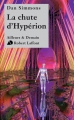 Couverture Le Cycle d'Hypérion (4 tomes), tome 2 : Les Cantos d'Hypérion : La chute d'Hypérion Editions Robert Laffont (Ailleurs & demain) 2011