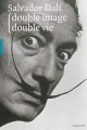 Couverture Salvador Dalí : Double image double vie Editions Hazan 2012