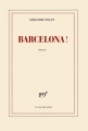 Couverture Barcelona ! Editions Gallimard  (Blanche) 2015