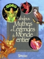 Couverture Fabuleux Mythes et Légendes du monde entier Editions Sélection du Reader's digest 2009