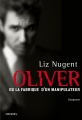 Couverture Oliver ou la fabrique d'un manipulateur Editions Denoël 2015