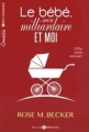 Couverture Le bébé, mon milliardaire & moi, intégrale Editions Addictives (Adult romance - Comédie) 2015