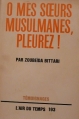Couverture Ô Mes Soeurs Musulmanes, Pleurez ! Editions Gallimard  (L'air du temps) 1964
