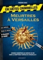 Couverture Enquêtes criminelles : Meurtres à Versailles Editions Marabout 2015