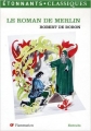 Couverture Le Roman de Merlin Editions Flammarion (GF - Étonnants classiques) 2007