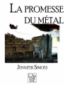 Couverture La promesse du métal Editions L'Arlésienne 2015