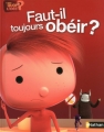Couverture Faut-il toujours obéir ? Editions Nathan (C'est quoi l'idée ?) 2013