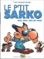 Couverture Le p'tit Sarko Moi, moi, moi (et moi) Editions Jungle ! 2009